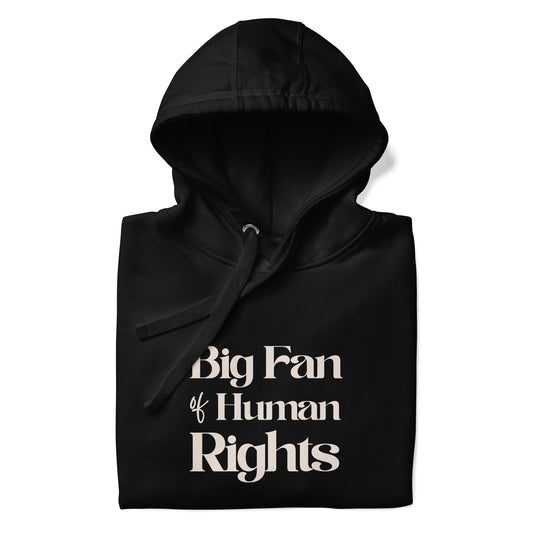 Big Fan of Human Rights Unisex Hoodie